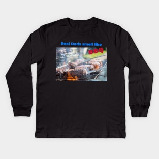 Real Dads smell like BBQ Kids Long Sleeve T-Shirt